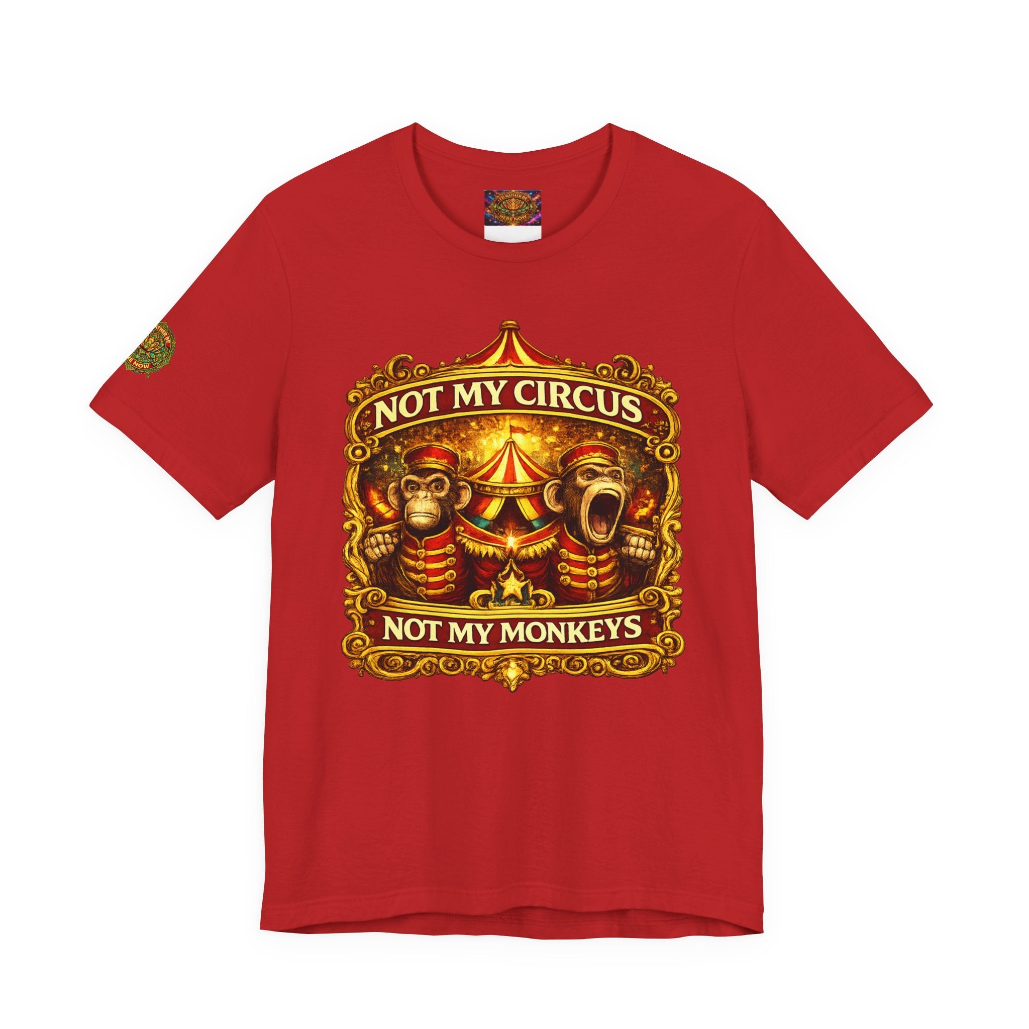 Not My Circus Not My Monkeys T-Shirt — Vintage Circus Graphic Tee