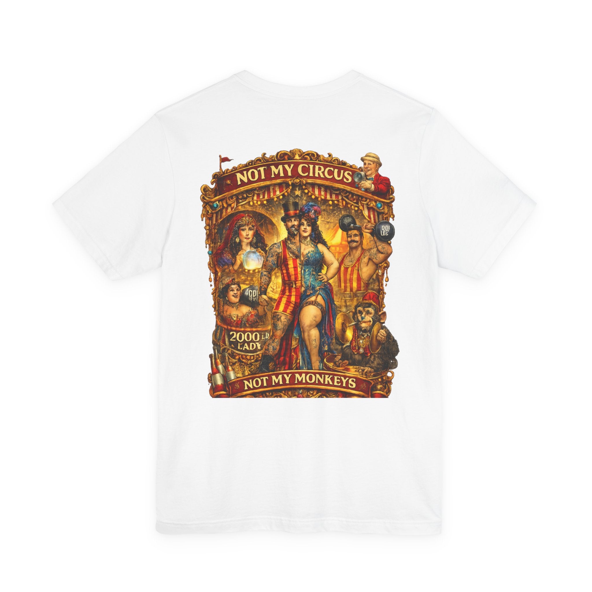 Not My Circus. Not My Monkeys – Double Print Unisex Tee