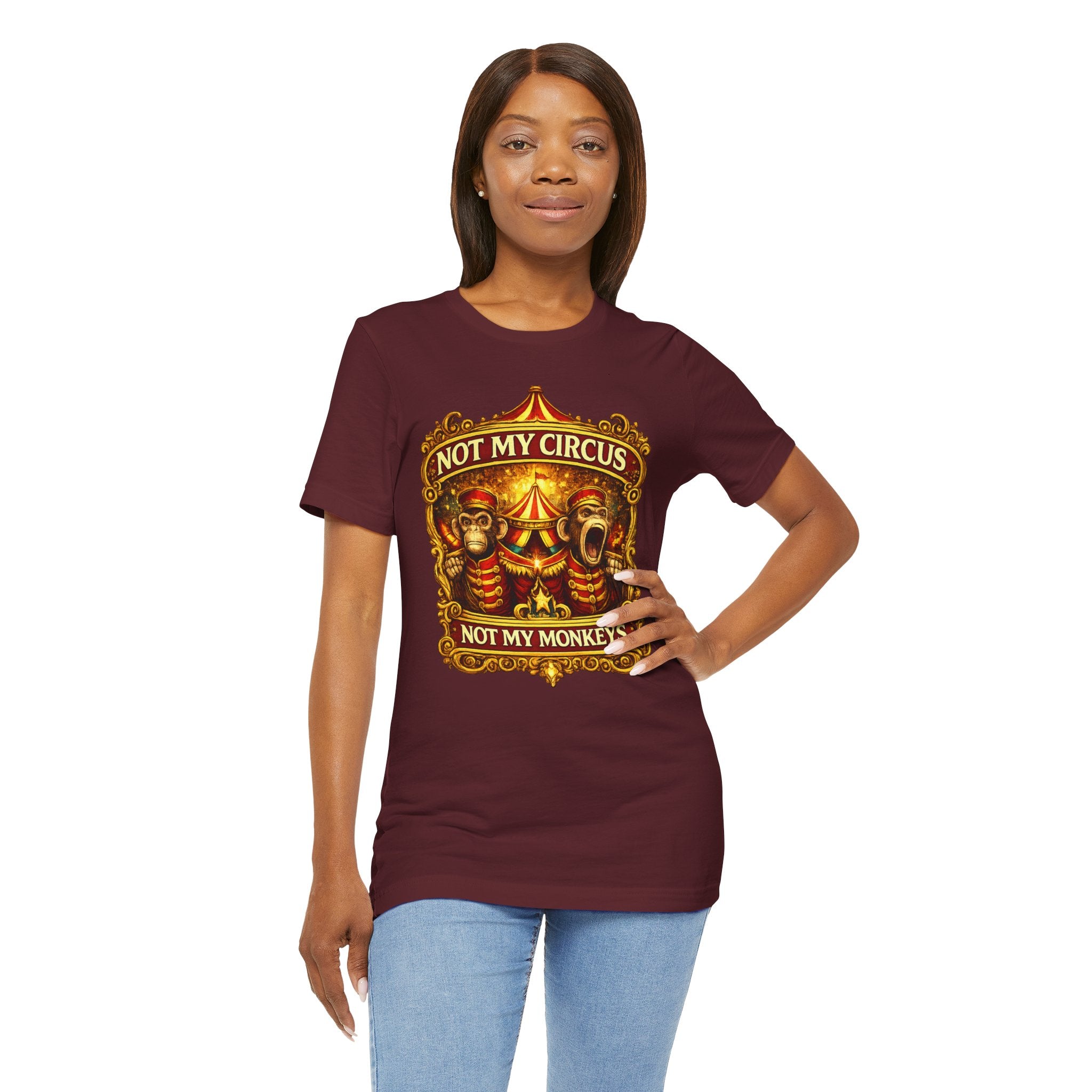 Not My Circus. Not My Monkeys – Double Print Unisex Tee