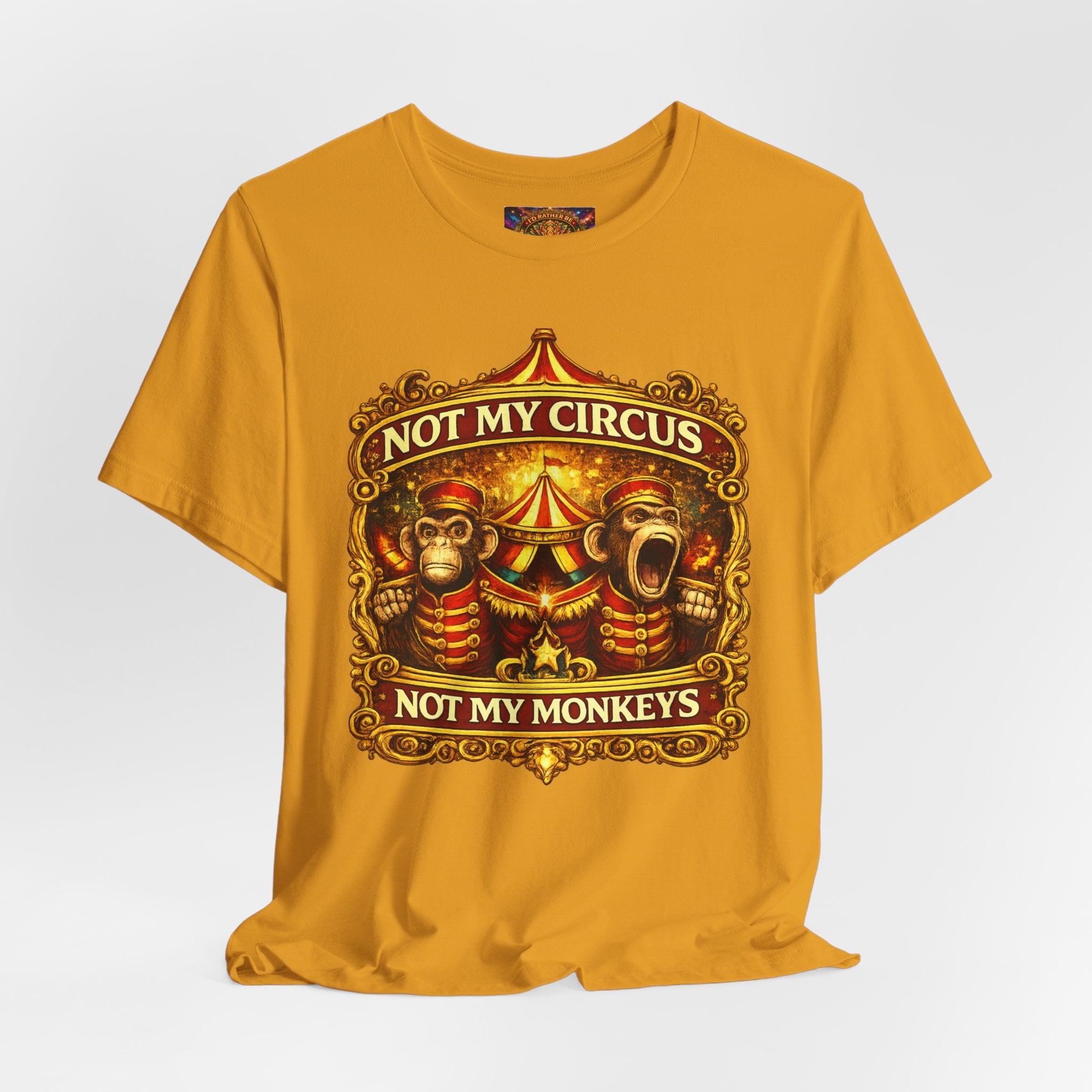 Not My Circus. Not My Monkeys – Double Print Unisex Tee