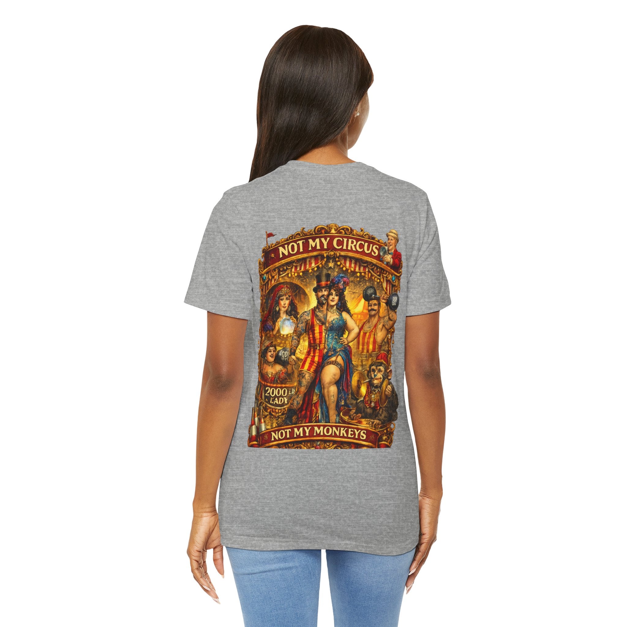 Not My Circus. Not My Monkeys – Double Print Unisex Tee