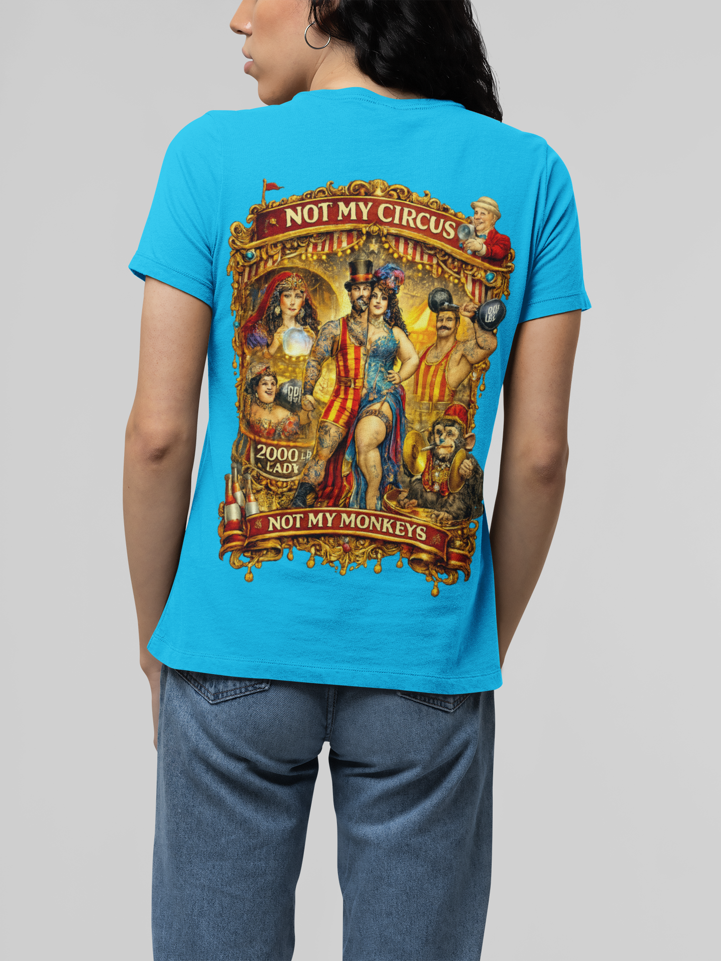 Not My Circus. Not My Monkeys – Double Print Unisex Tee