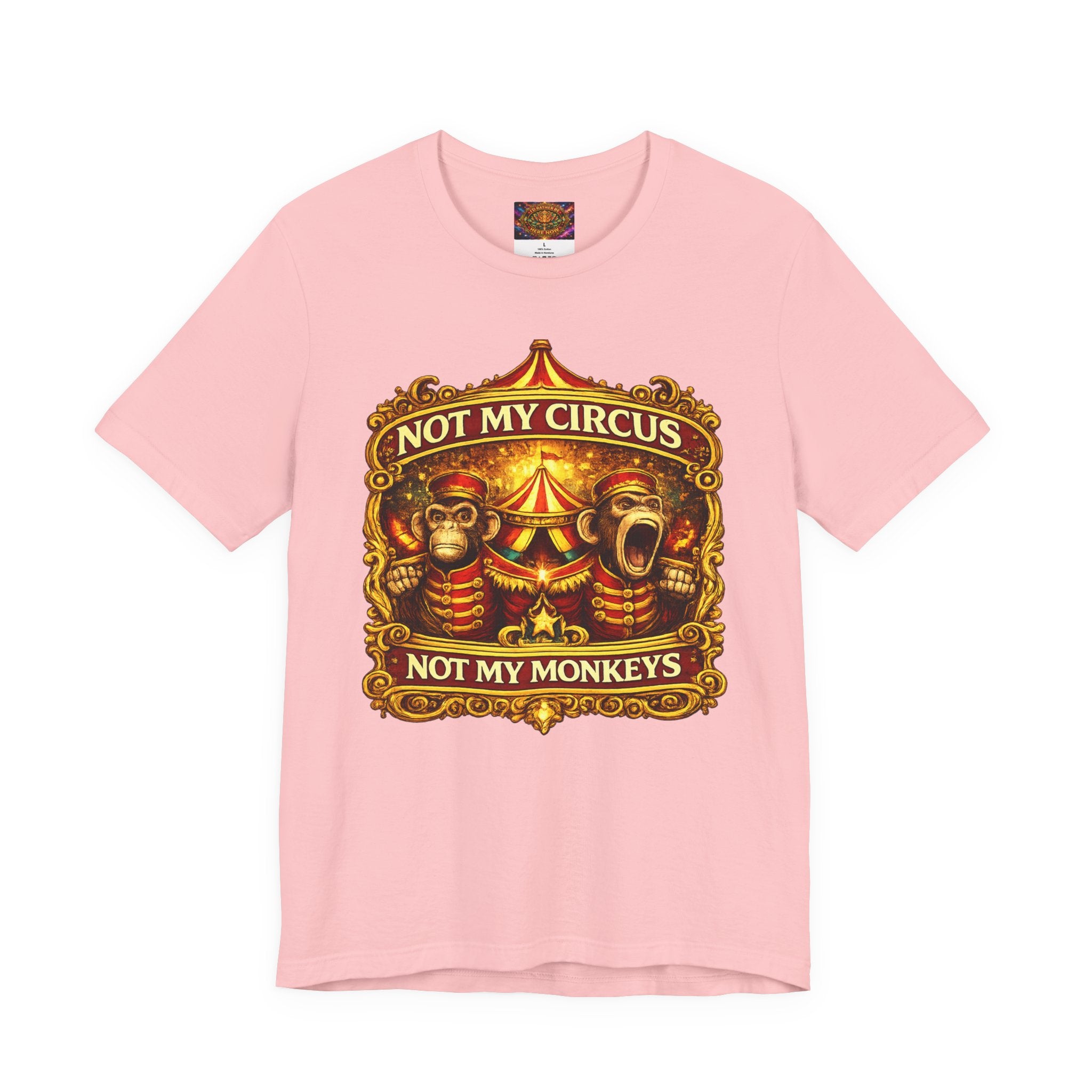 Not My Circus. Not My Monkeys – Double Print Unisex Tee