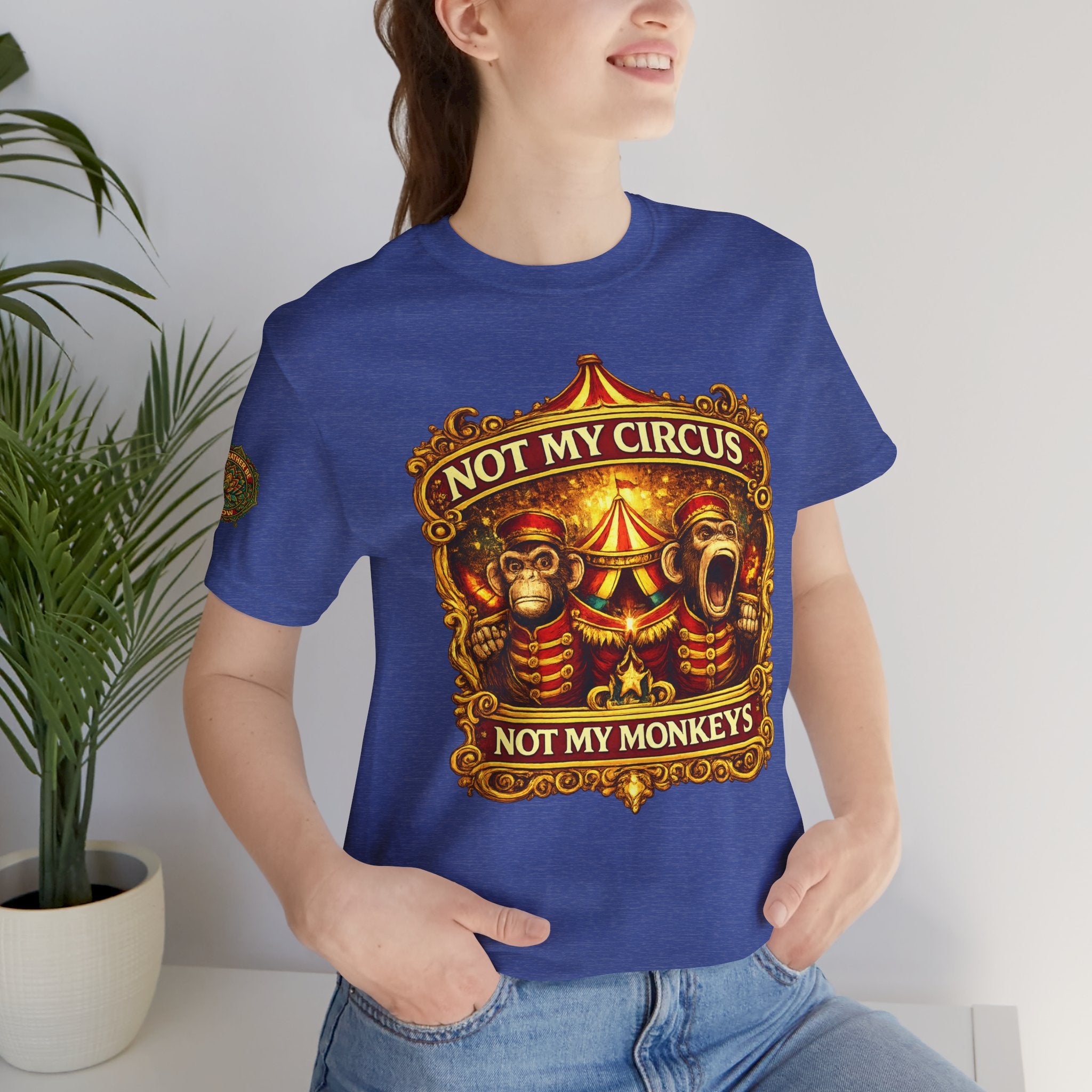 Not My Circus Not My Monkeys T-Shirt — Vintage Circus Graphic Tee