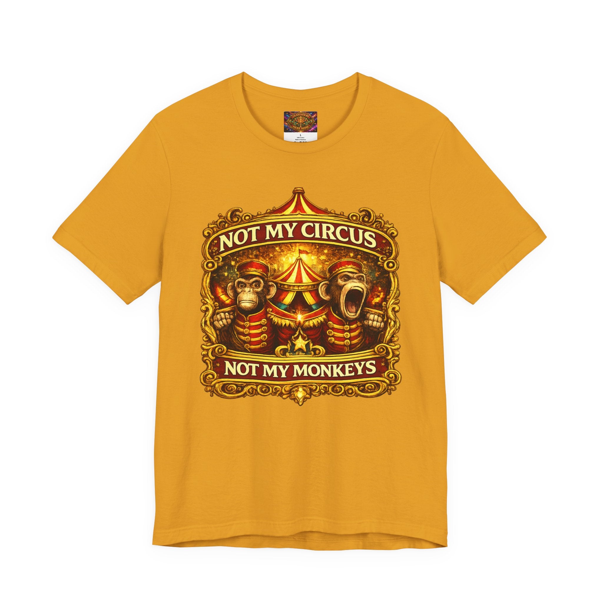 Not My Circus. Not My Monkeys – Double Print Unisex Tee