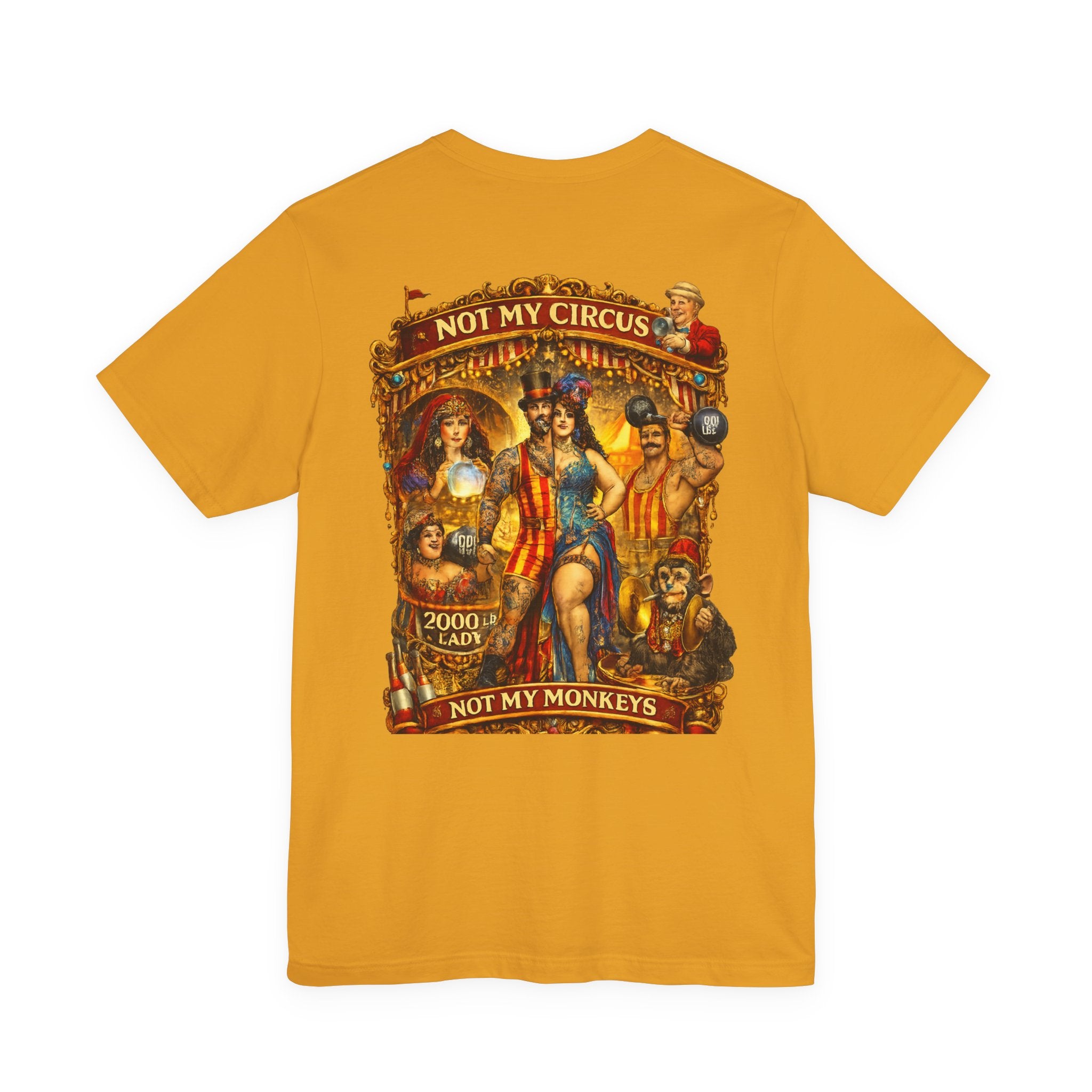 Not My Circus. Not My Monkeys – Double Print Unisex Tee