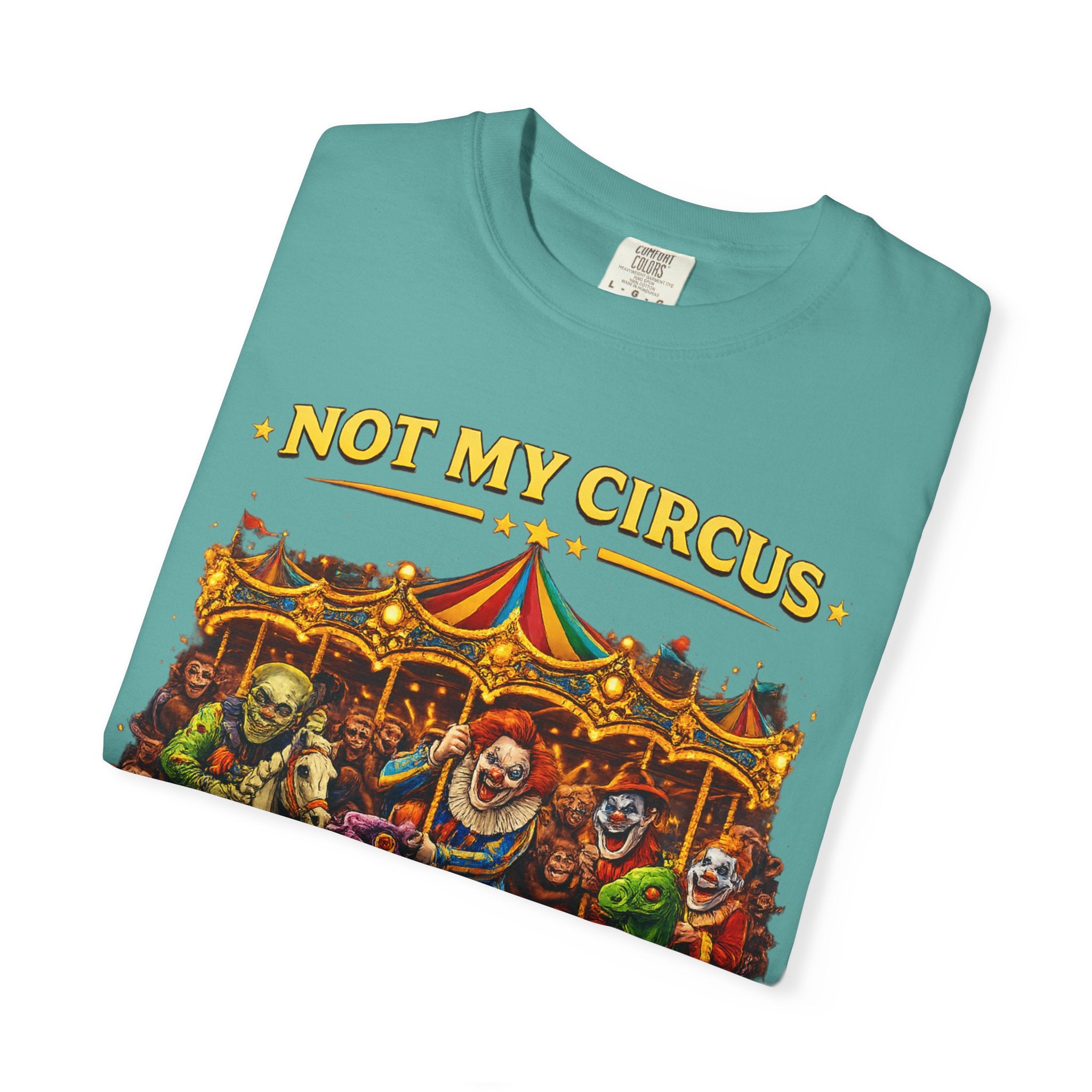 Not My Circus Not My Monkeys – Carousel Front Print Tee | Comfort Colors® Unisex Shirt