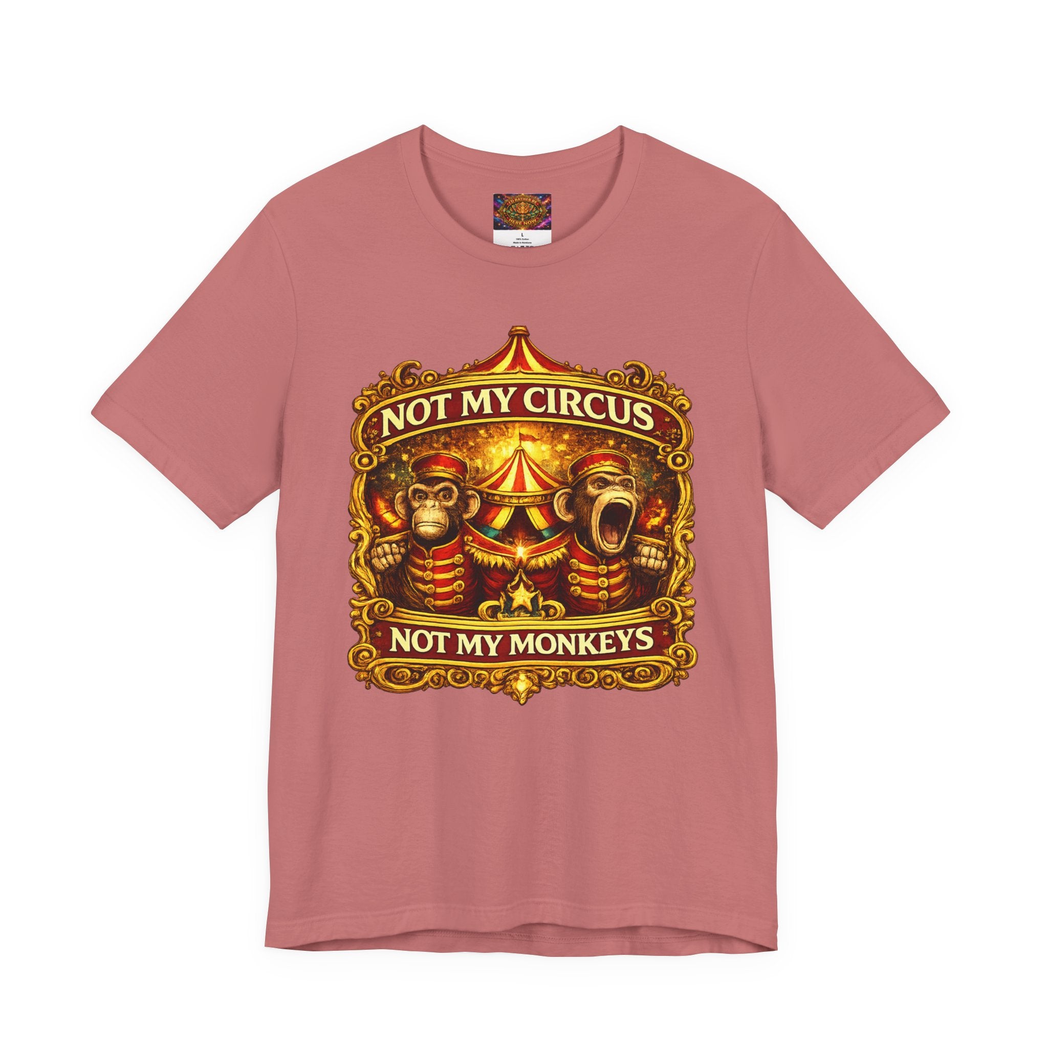 Not My Circus. Not My Monkeys – Double Print Unisex Tee