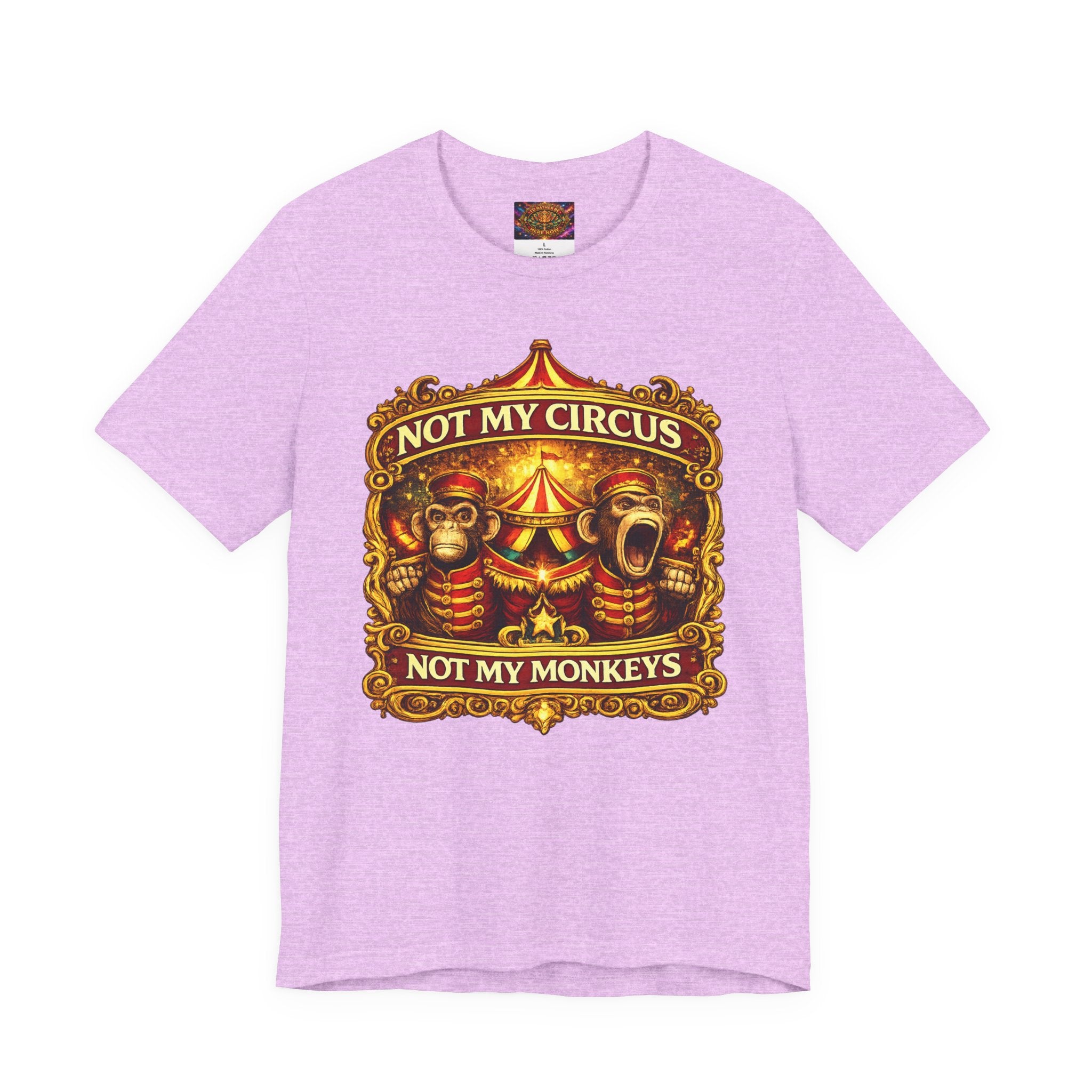 Not My Circus. Not My Monkeys – Double Print Unisex Tee
