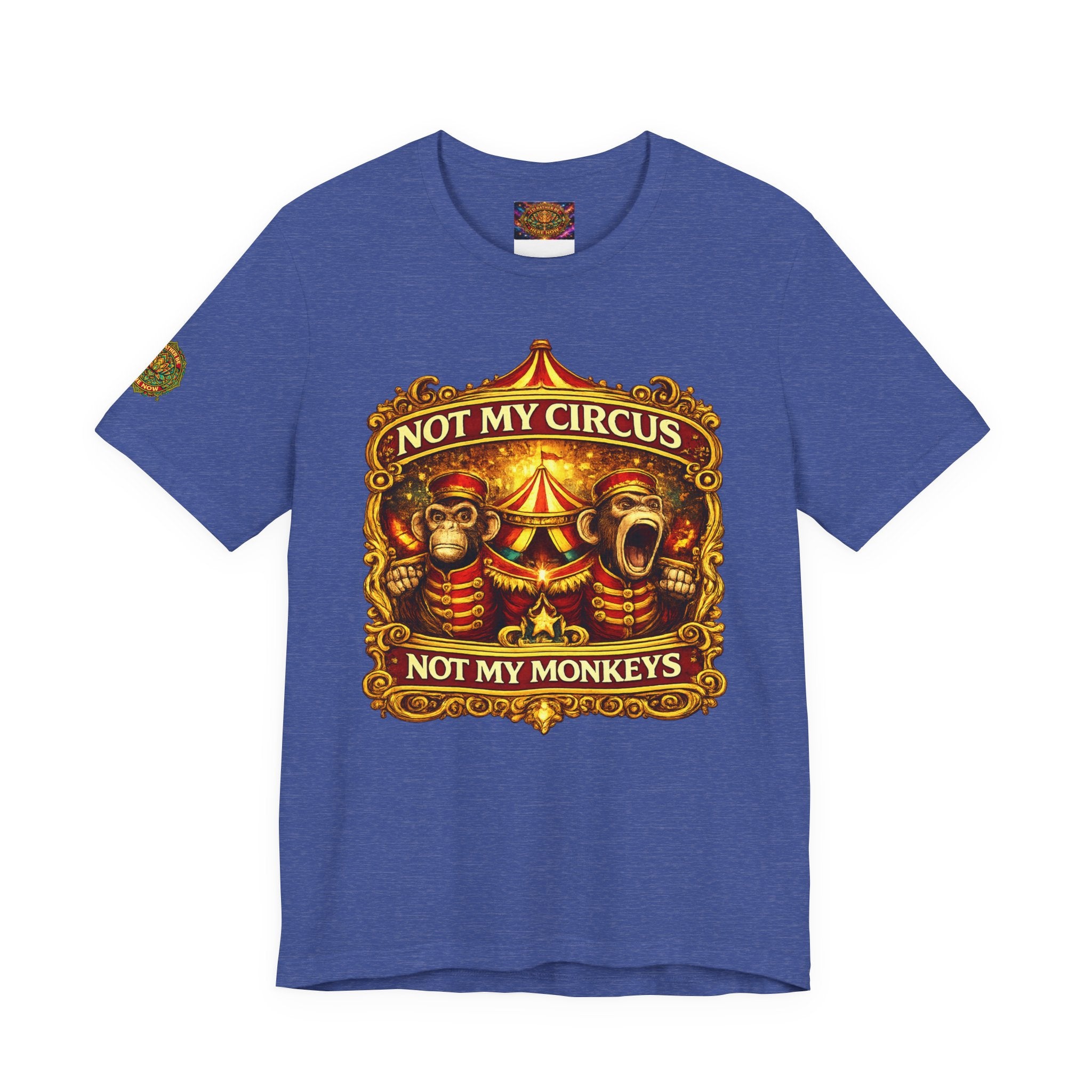 Not My Circus Not My Monkeys T-Shirt — Vintage Circus Graphic Tee