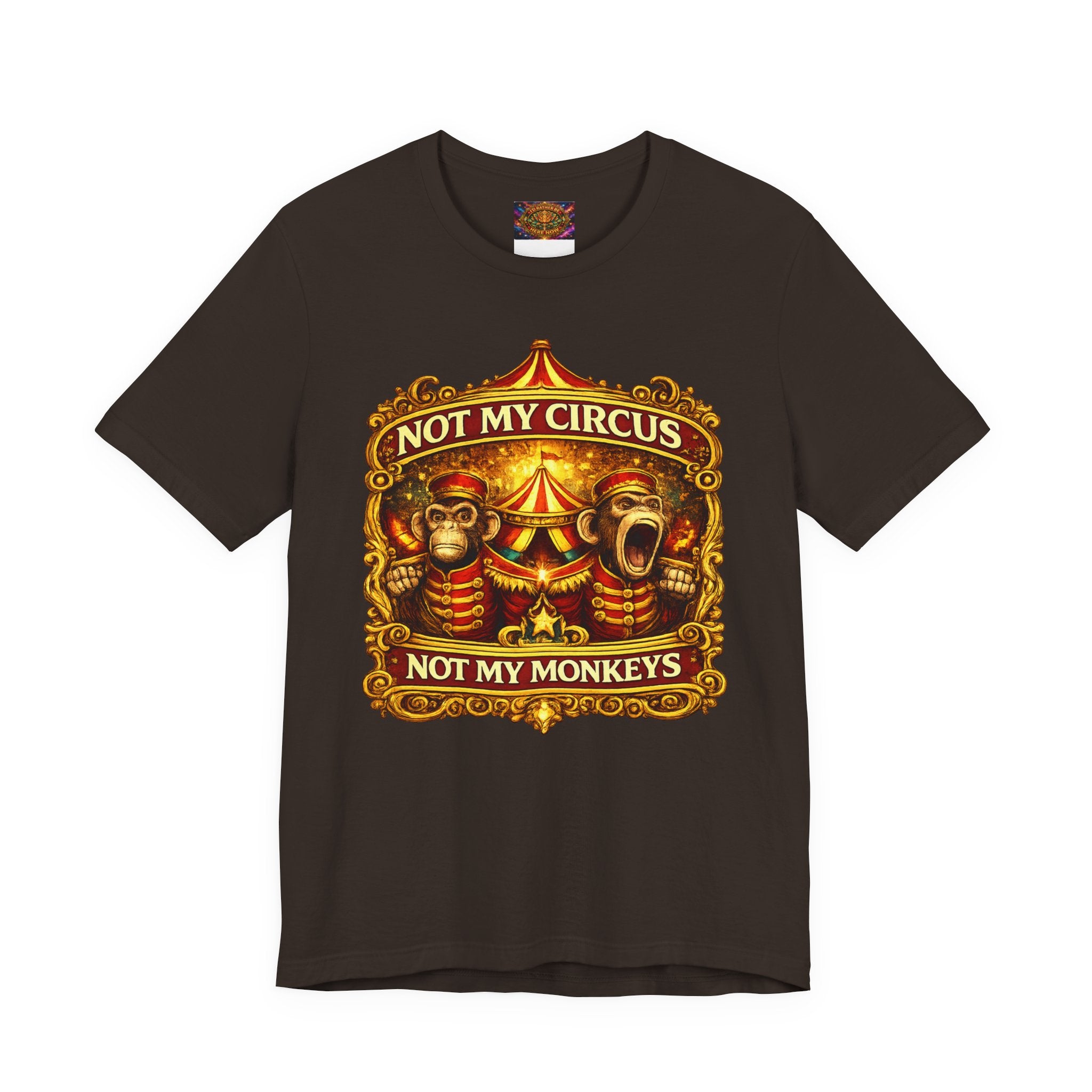 Not My Circus. Not My Monkeys – Double Print Unisex Tee