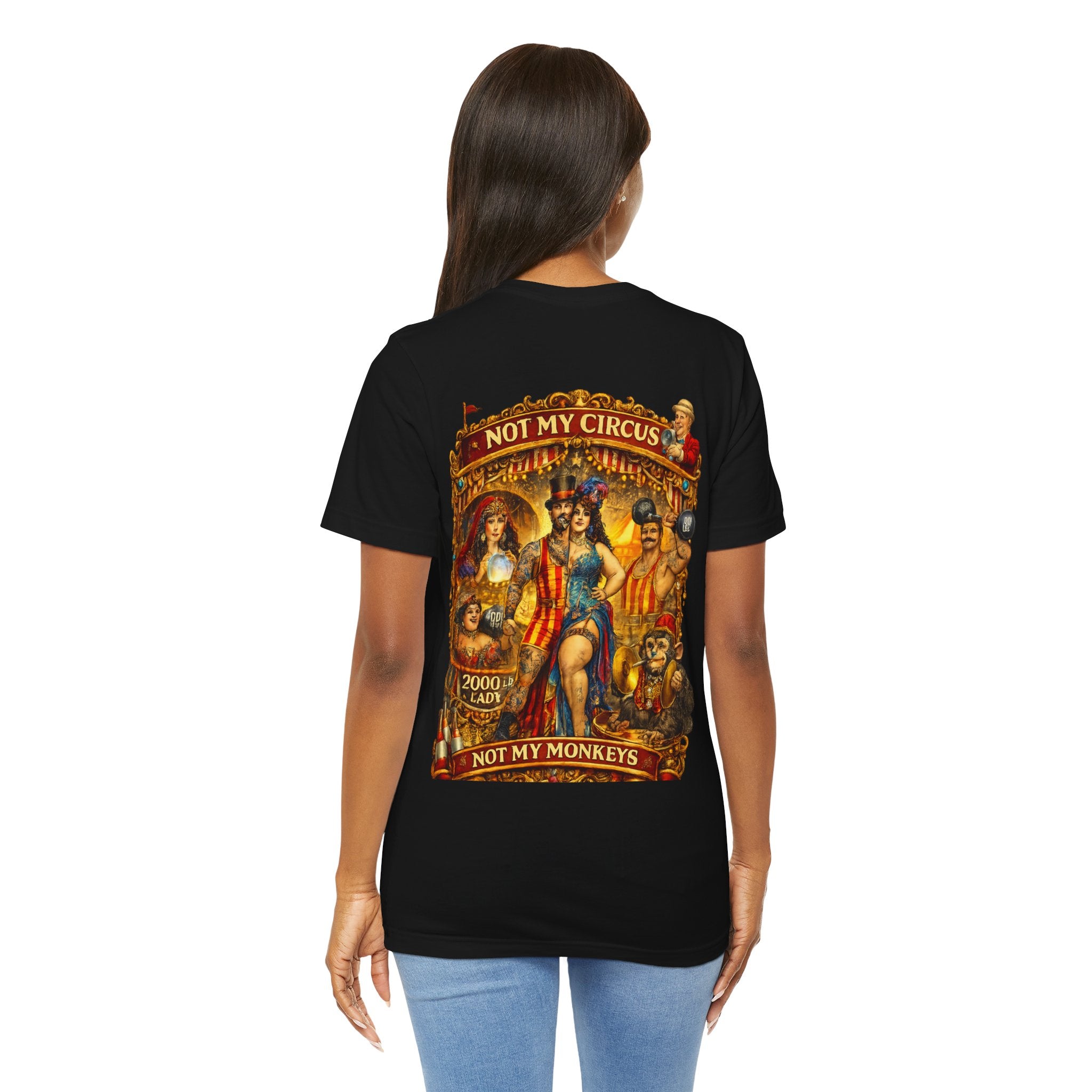 Not My Circus. Not My Monkeys – Double Print Unisex Tee