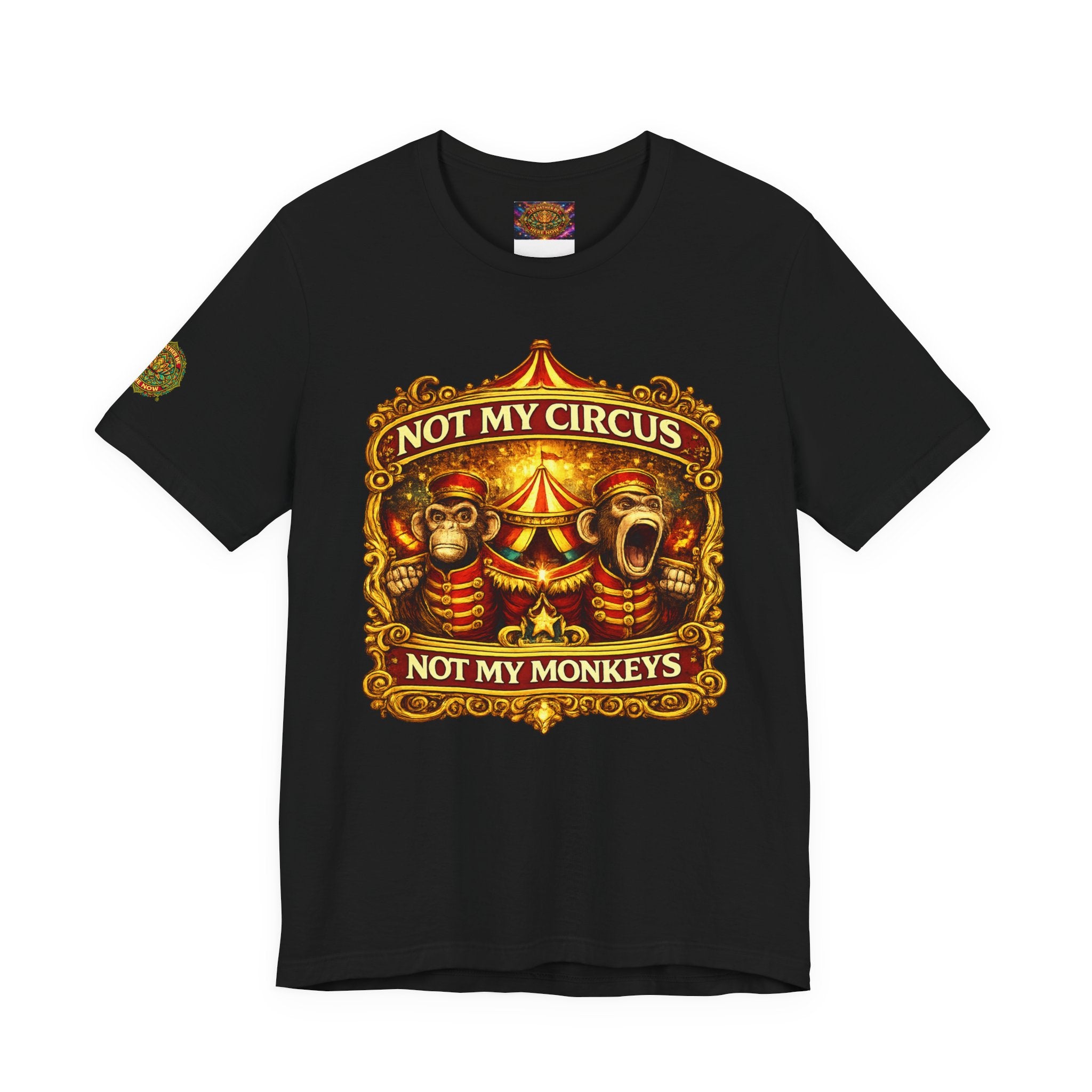 Not My Circus Not My Monkeys T-Shirt — Vintage Circus Graphic Tee