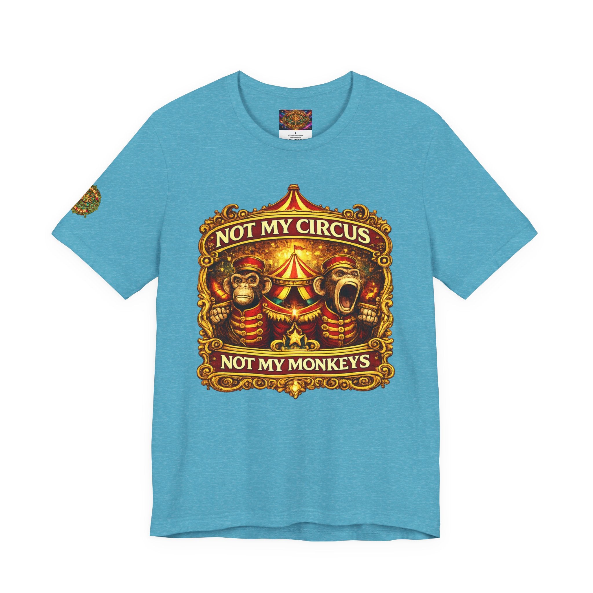 Not My Circus Not My Monkeys T-Shirt — Vintage Circus Graphic Tee