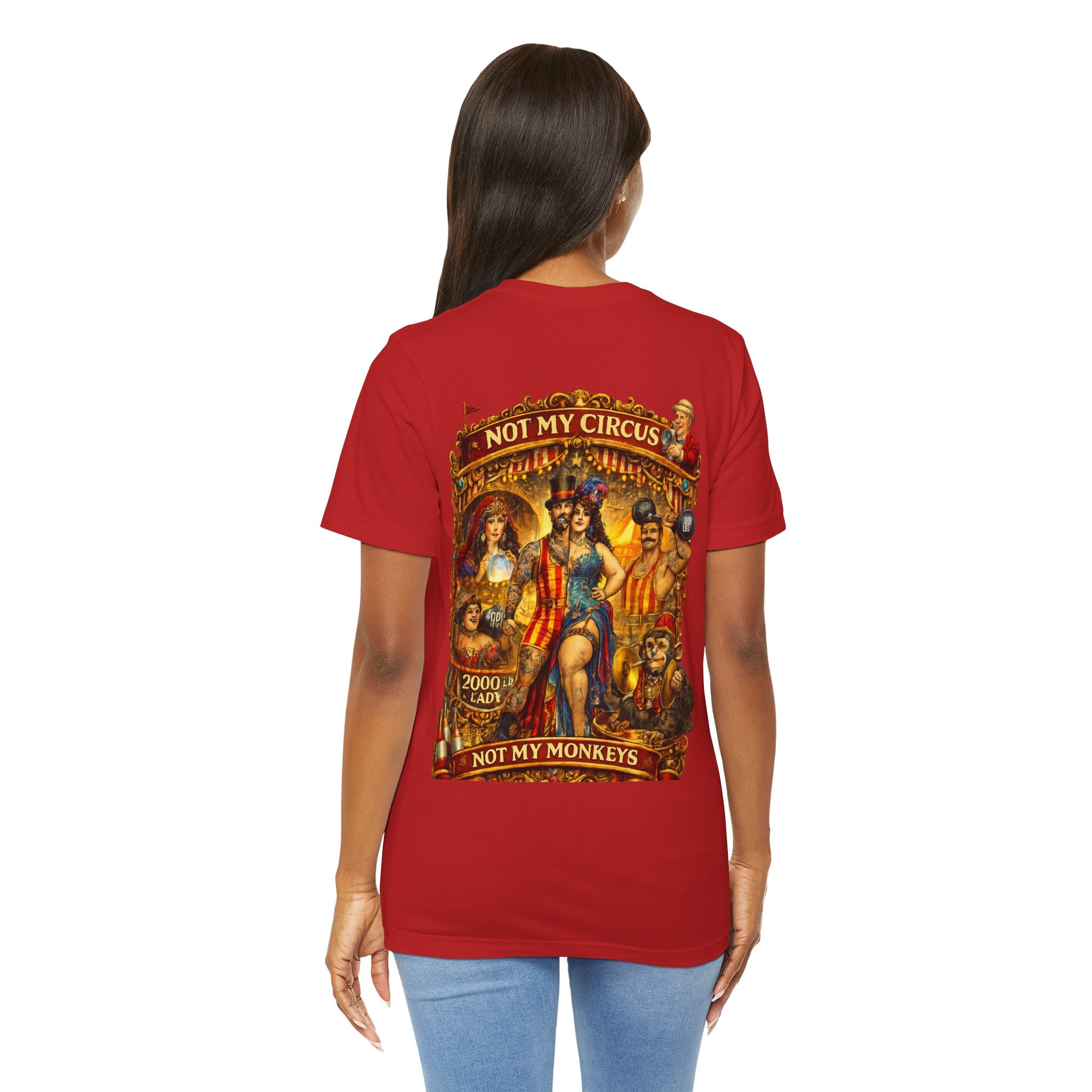 Not My Circus. Not My Monkeys – Double Print Unisex Tee