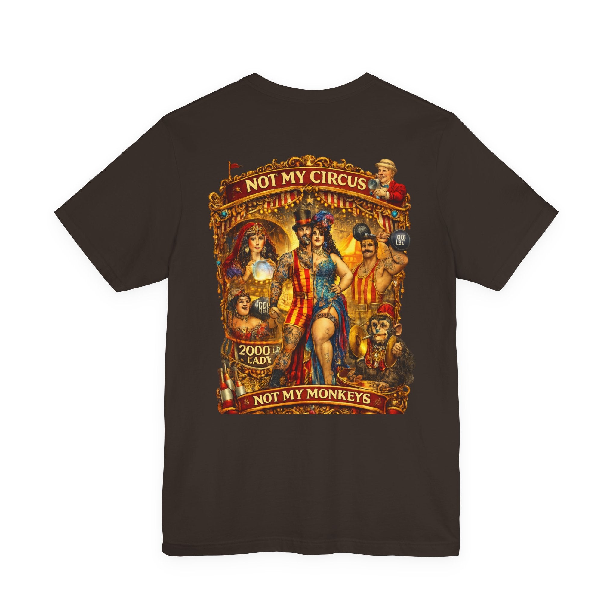 Not My Circus. Not My Monkeys – Double Print Unisex Tee