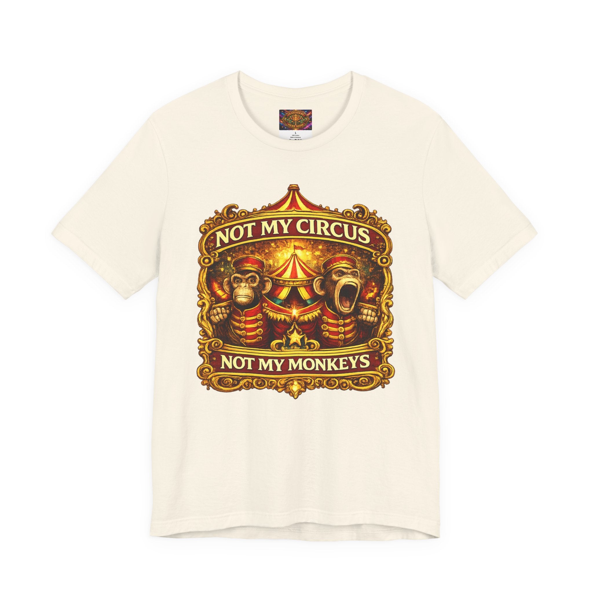 Not My Circus. Not My Monkeys – Double Print Unisex Tee