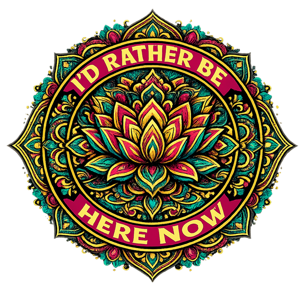 I'D RATHER BE HERE NOW..