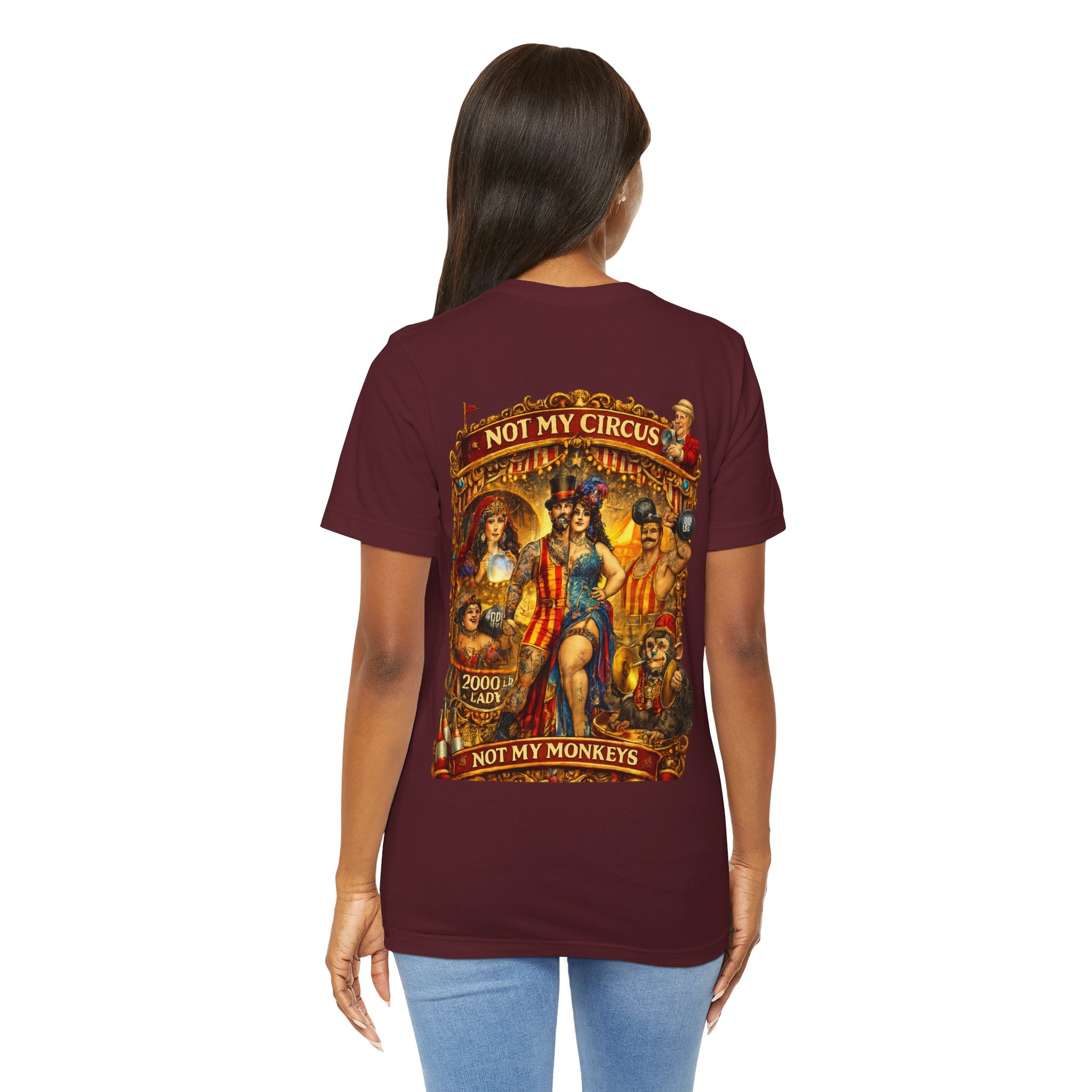 Not My Circus. Not My Monkeys – Double Print Unisex Tee