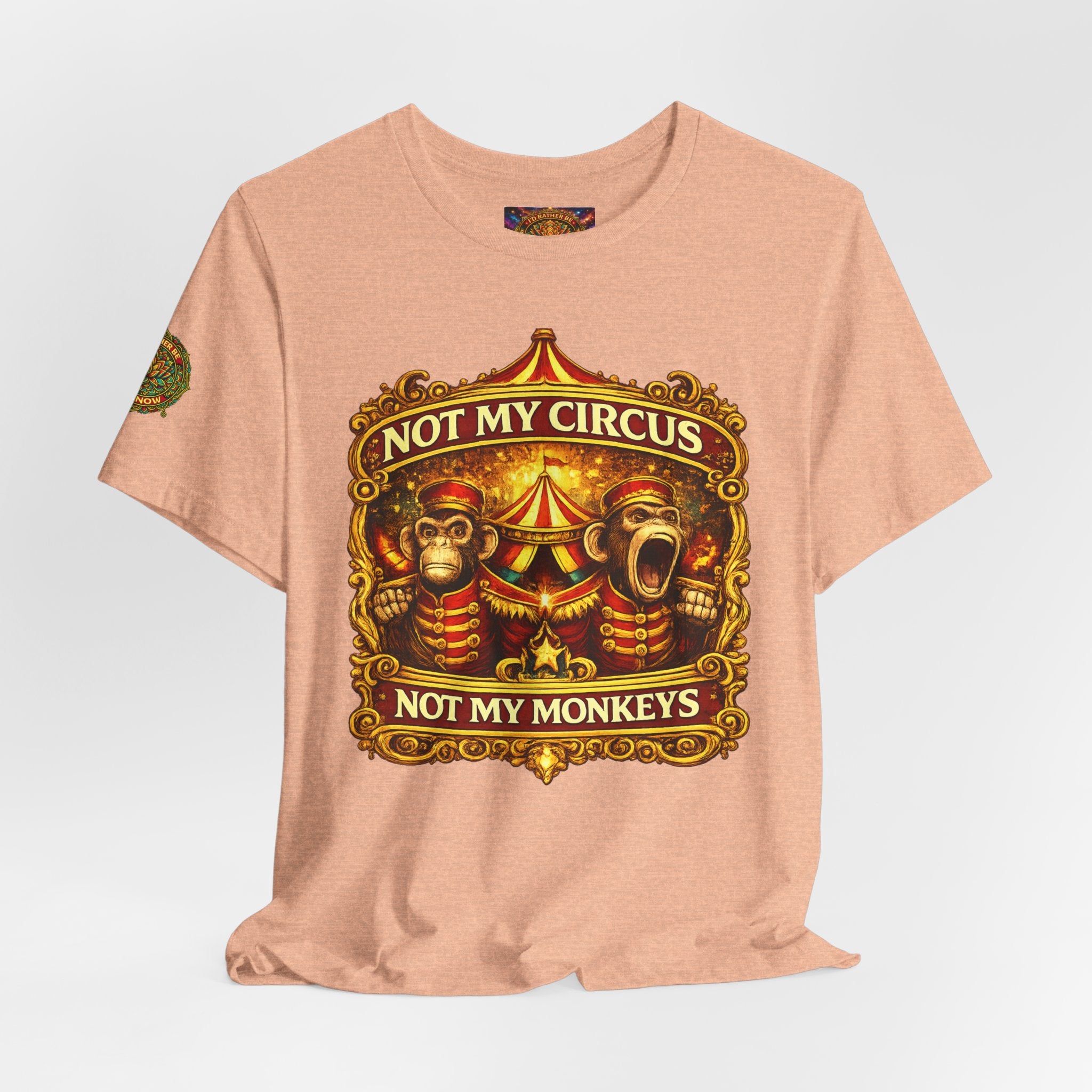 Not My Circus Not My Monkeys T-Shirt — Vintage Circus Graphic Tee
