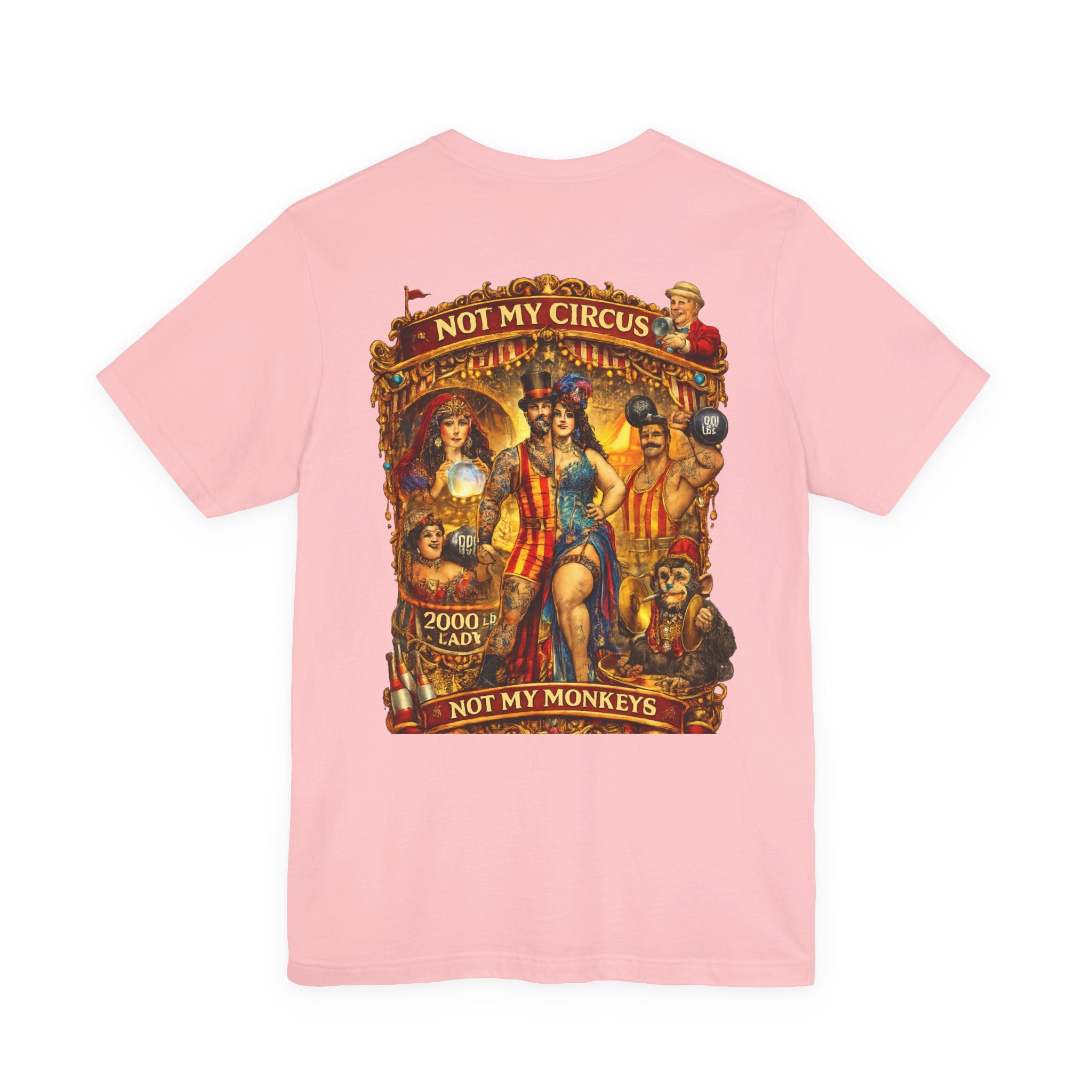 Not My Circus. Not My Monkeys – Double Print Unisex Tee