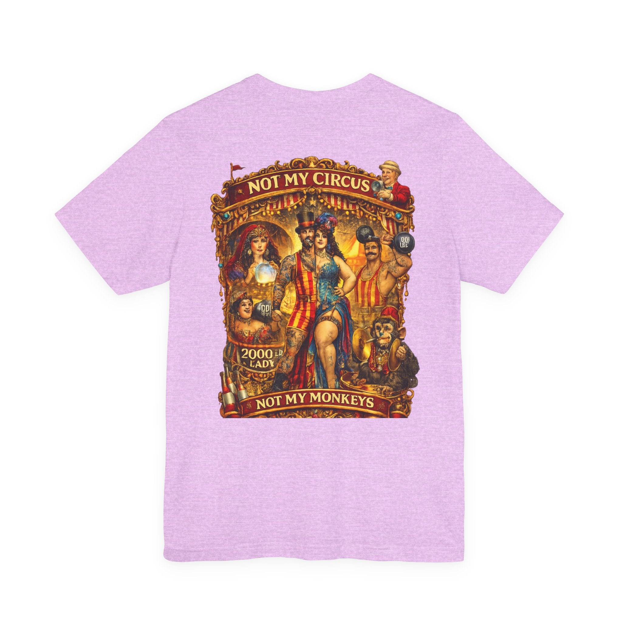 Not My Circus. Not My Monkeys – Double Print Unisex Tee