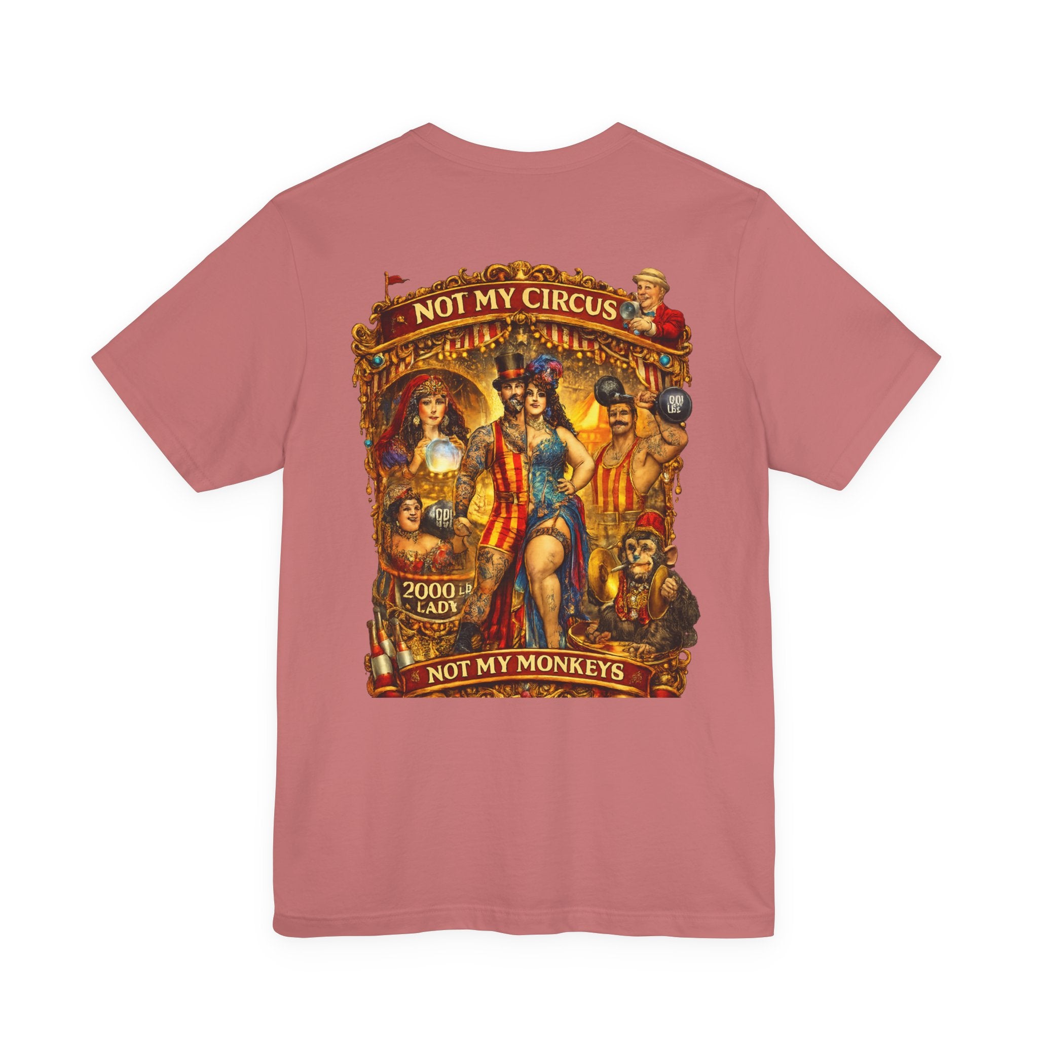 Not My Circus. Not My Monkeys – Double Print Unisex Tee