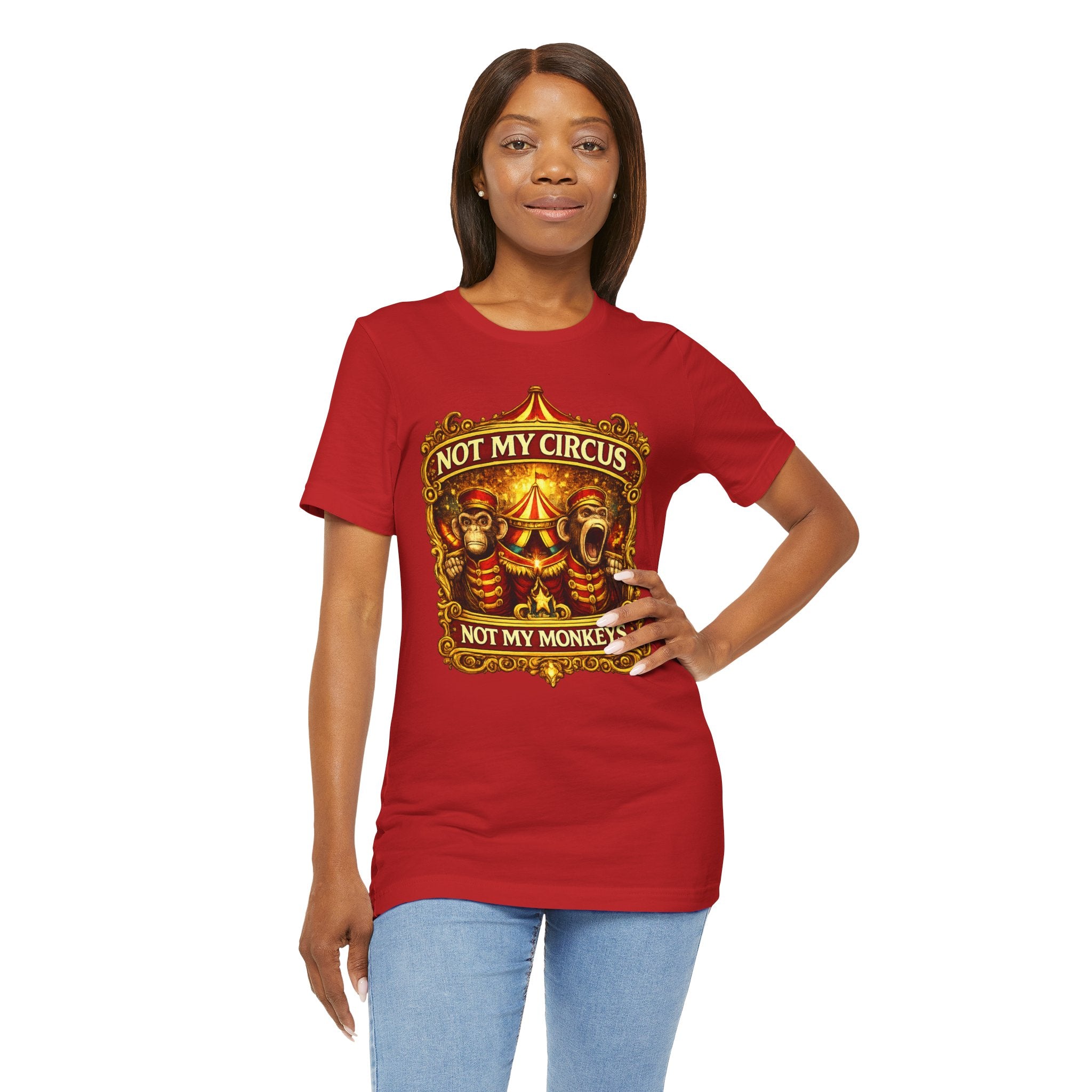 Not My Circus. Not My Monkeys – Double Print Unisex Tee